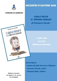 Incontri d’Autore 2018: “Carlo Felice e i tiranni sabaudi” di Francesco Casula Appuntamento alla Biblioteca Comunale giovedì 5 luglio 2018, ore 17.30